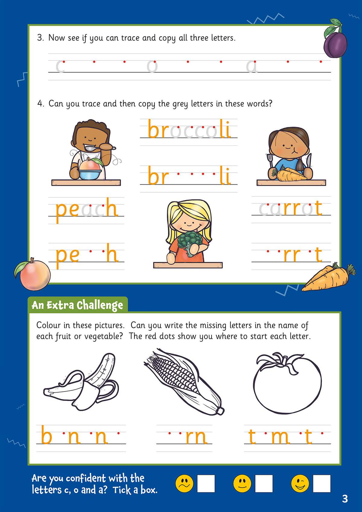 Children trace and copy letters, colour pictures of fruit and vegetables, and write missing letters to complete names