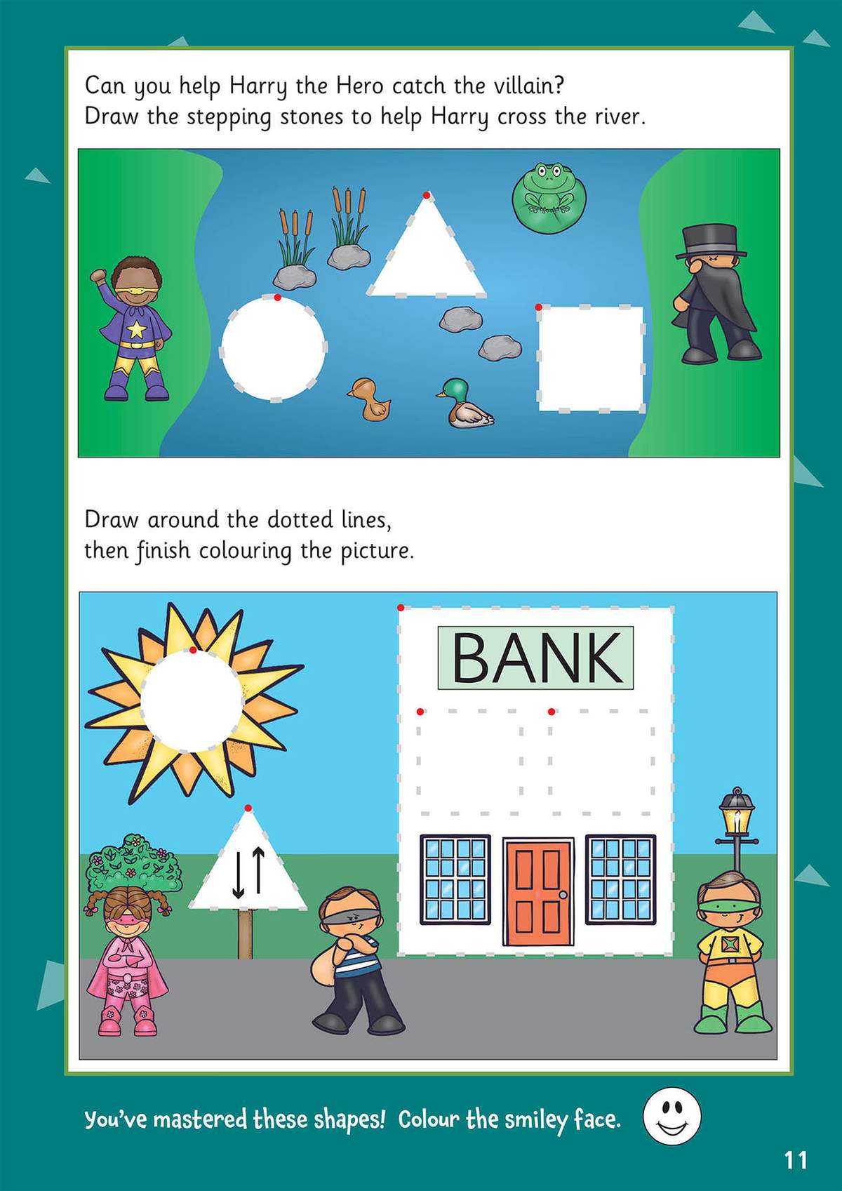 Children draw shapes to help a superhero cross a river, then colour in a bank scene and a smiley face