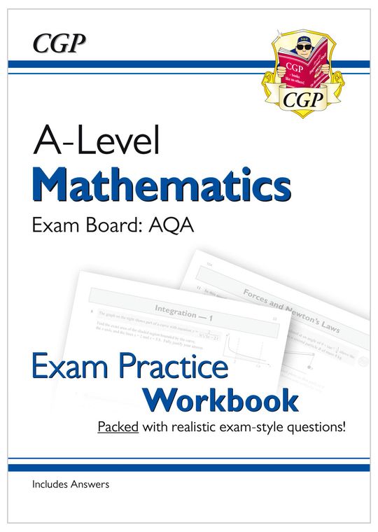 A-Level Maths AQA Exam Practice Workbook (includes Answers)