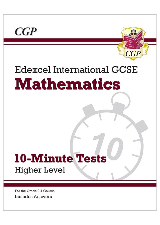 Edexcel International GCSE Maths 10-Minute Tests - Higher (includes Answers)