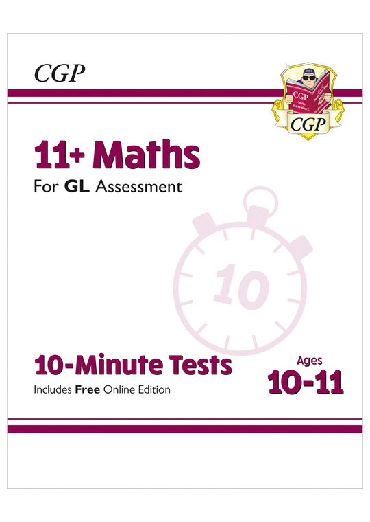 GL 11+ Maths 10-Minute Tests (Ages 10-11)