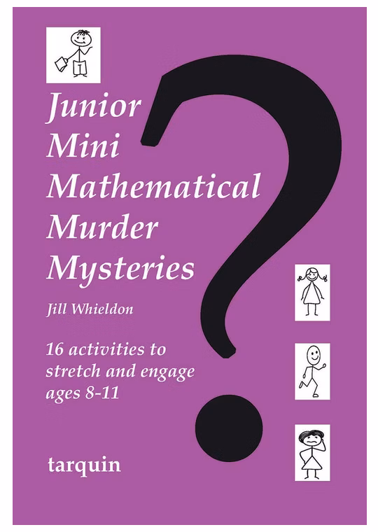 Junior Mini Mathematical Murder Mysteries (Ages 7-11)