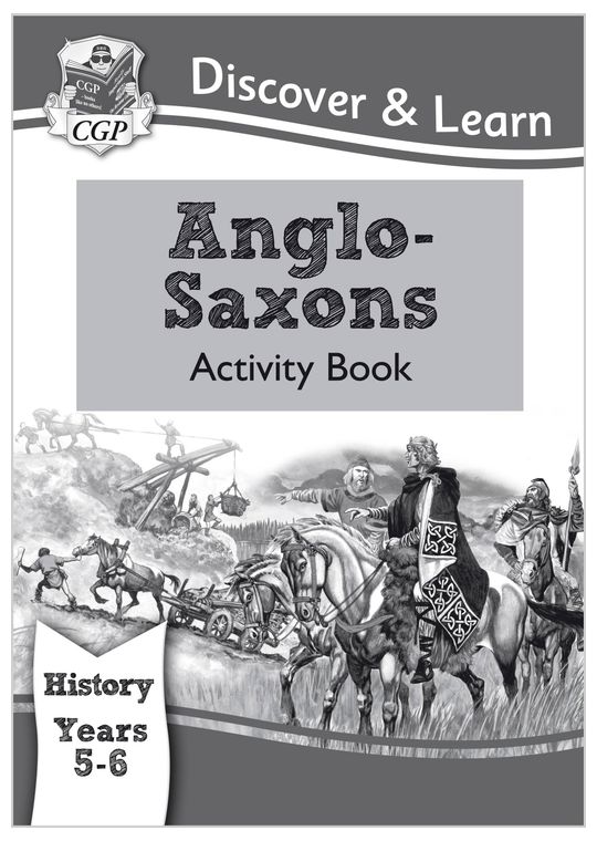 KS2 History Discover & Learn: Anglo-Saxons Activity Book (Years 5 & 6)