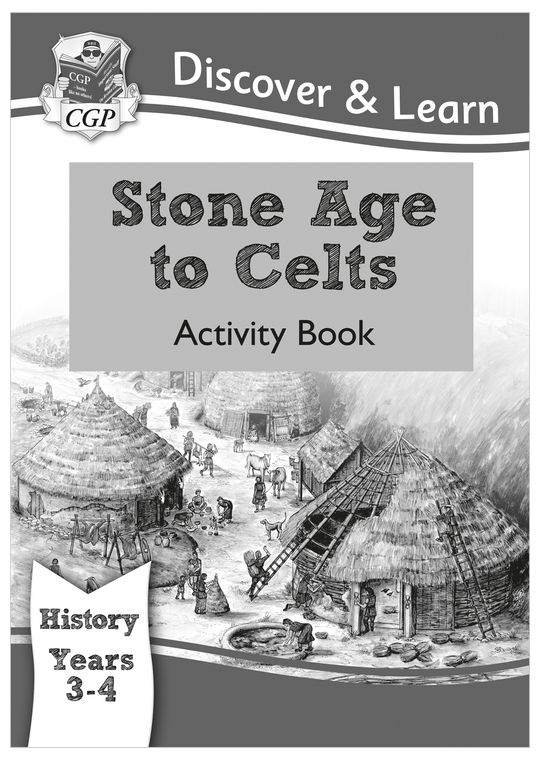 KS2 History Discover & Learn: Stone Age to Celts Activity Book (Years 3 & 4)