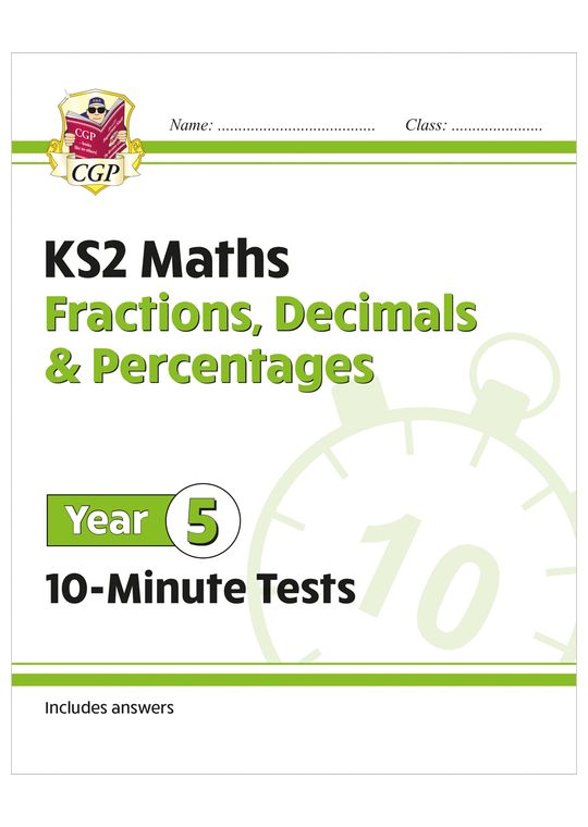 KS2 Year 5 Maths 10-Minute Tests: Fractions, Decimals & Percentages