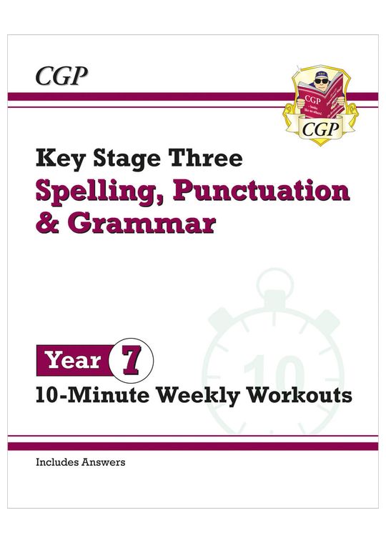 KS3 Year 7 Spelling, Punctuation and Grammar 10-Minute Weekly Workouts