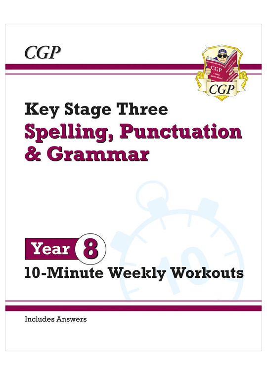 KS3 Year 8 Spelling, Punctuation and Grammar 10-Minute Weekly Workouts