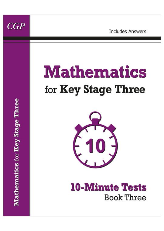 Mathematics for KS3: 10-Minute Tests - Book 3 (including Answers)