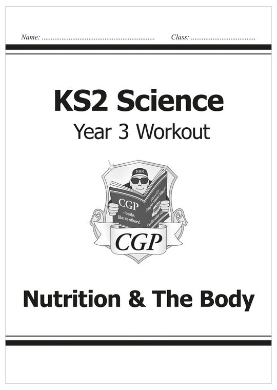 Year 3 Science Workout - Nutrition & The Body (Ages 7-8)