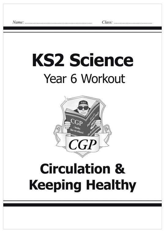 Year 6 Science Workout - Circulation & Keeping Healthy (Ages 10-11)