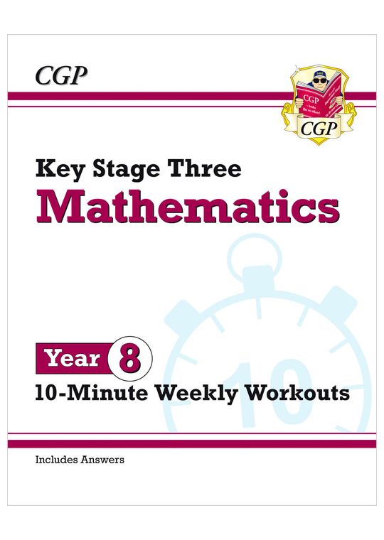 Year 8 Maths 10-Minute Weekly Workouts (Ages 12-13)