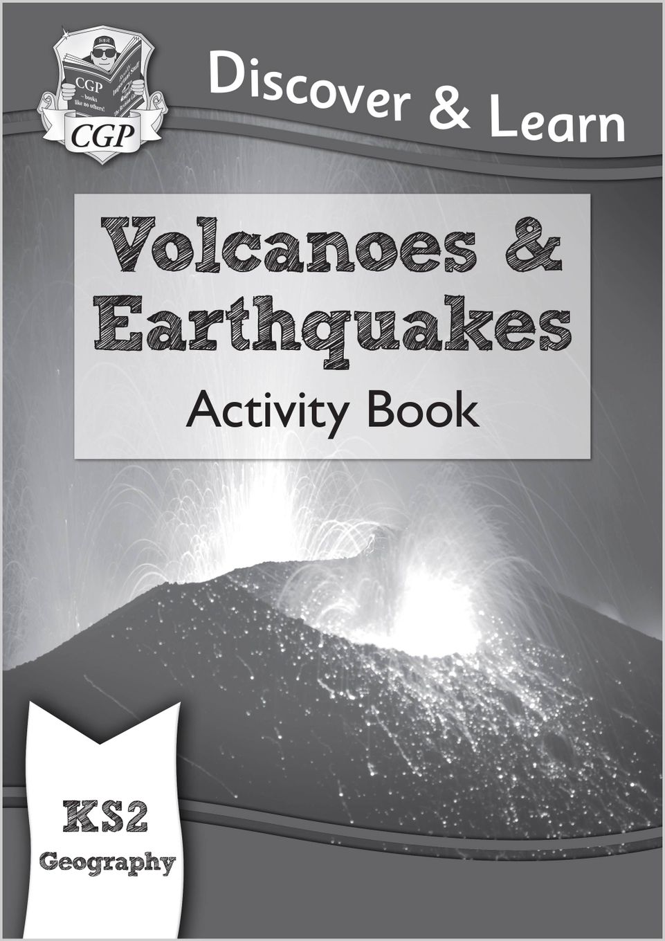 KS2 Geography Discover & Learn: Volcanoes and Earthquakes Activity Book Main Image